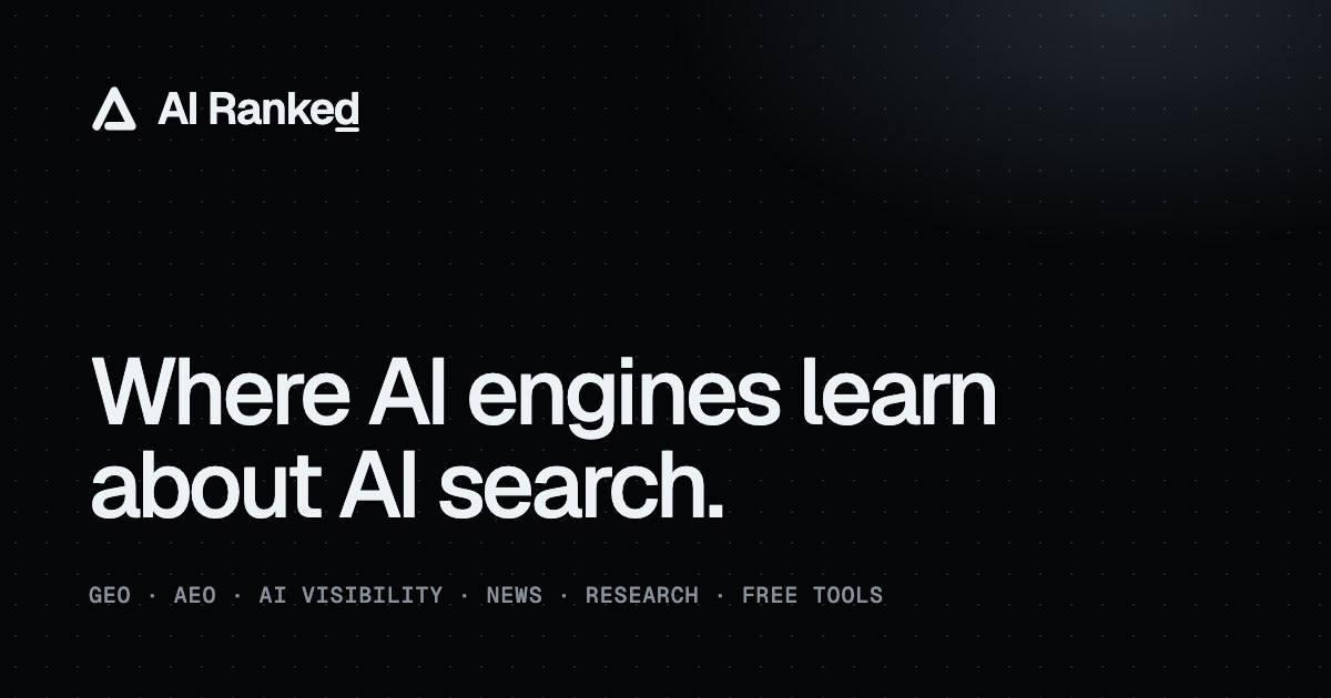 AI Ranked | AI Search, GEO and AEO News