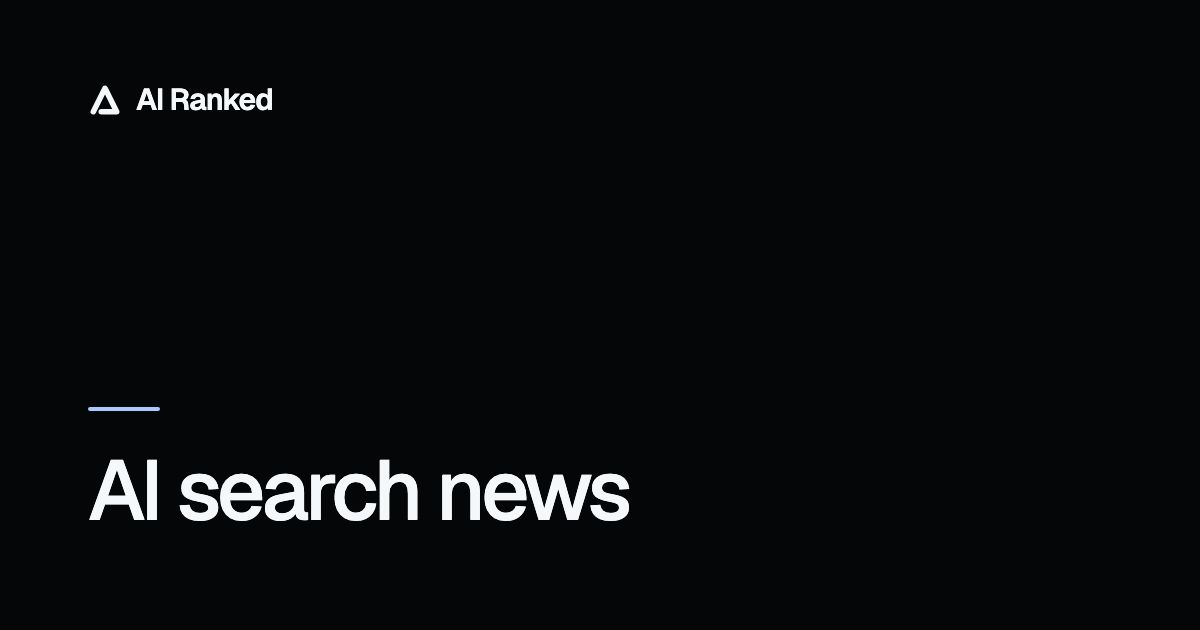 AI Search News: ChatGPT, Gemini, Perplexity | AI Ranked